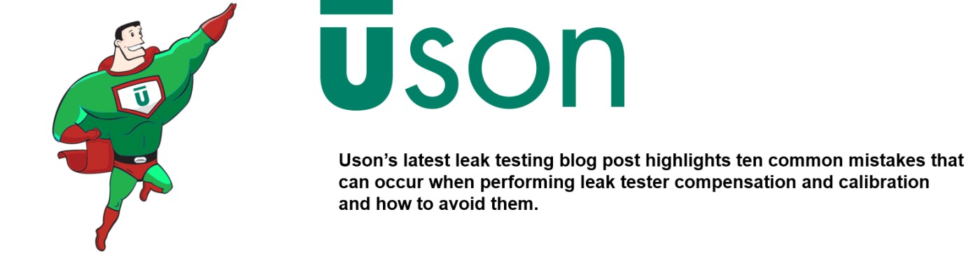 Ten Things to Avoid When Using Comp & Cal in your Leak Tester