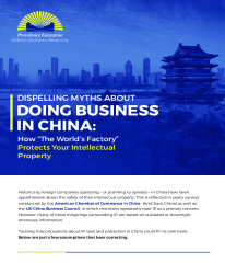 DISPELLING MYTHS ABOUT DOING BUSINESS IN CHINA: How “The World’s Factory” Protects Your Intellectual Property